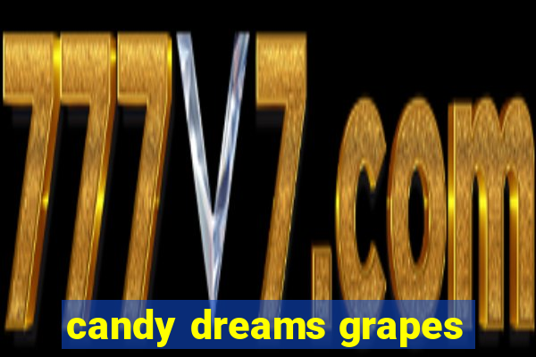 candy dreams grapes